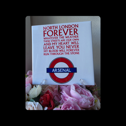 Arsenal North London Forever Lyrics Tube Sign Ceramic Tile 15cm x 15cm (6" x 6") Supplied With Clear Stand