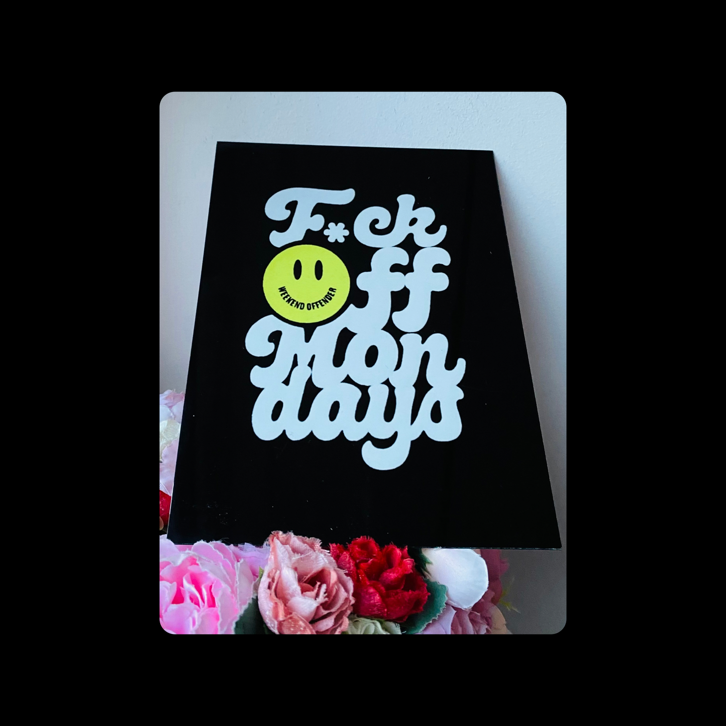 Weekend Offender F*ck Off Mondays Metal Bar Sign 15cm x 20cm